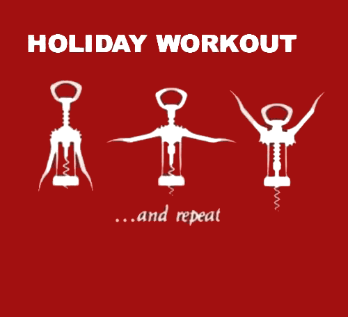 Holiday workout - opening wine